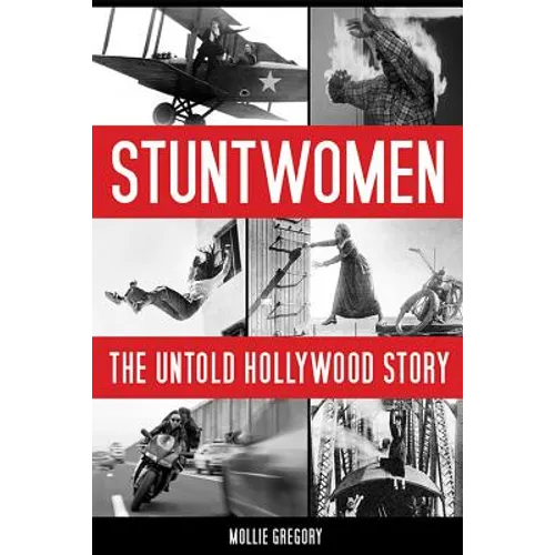 Stuntwomen: The Untold Hollywood Story - Hardcover
