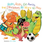 Rain, Rain, Go Away, the Dinosaurs All Want to Play - Board Book