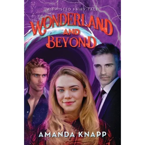 Wonderland and Beyond: A Twisted Fairy Tale - Paperback