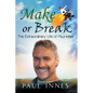 Make or Break: The Extraordinary Life of Paul Innes - Paperback