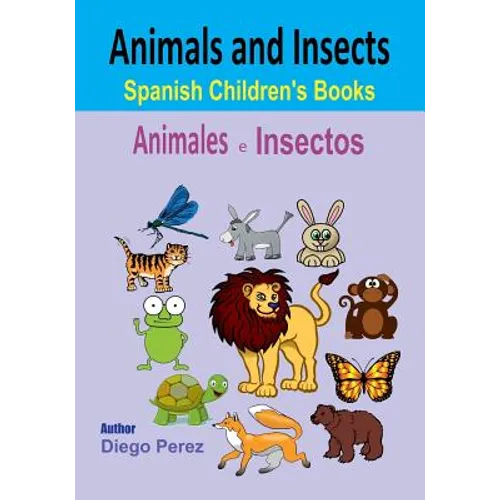Spanish Children's Books: Animals and Insects - Paperback