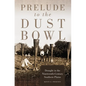 Prelude to the Dust Bowl: Drought in the Nineteenth-Century Southern Plains - Hardcover