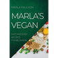 Marla's Vegan 2022: Fast and Easy Recipes for Beginners - Paperback
