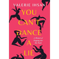 You Can't Dance a Lie: A Memoir of Stepping into My Truth - Hardcover