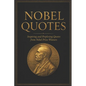 Nobel Quotes: Inspiring and Perplexing Quotes Of Nobel Prize Winners - Paperback