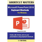 Microsoft PowerPoint 2016 Keyboard Shortcuts For Windows - Paperback