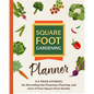 The Square Foot Gardening Planner: A 3-Year Journal for Recording the Planning, Planting, and Care of Your Square Foot Garden - Paperback