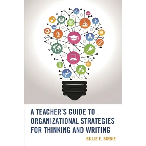 A Teacher's Guide to Organizational Strategies for Thinking and Writing - Paperback