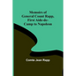 Memoirs of General Count Rapp, first aide-de-camp to Napoleon - Paperback