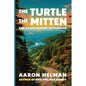 The Turtle, The Mitten, and An Epic History of Michigan - Paperback