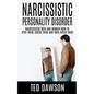 Narcissistic Personality Disorder Narcissistic Men and Women How to Spot Them, Check Them and Avoid Them - Paperback