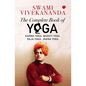 The Complete Book of Yoga: Karma Yoga, Bhakti Yoga, Raja Yoga, Jnana Yoga - Paperback