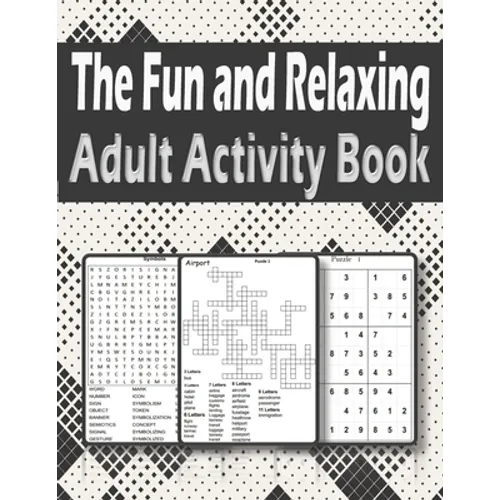 The Fun and Relaxing Adult Activity Book: Brain Activity Book For Adults Featuring kriss kross, Word Search, sudoku and more - Paperback