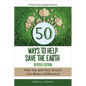 50 Ways to Help Save the Earth, Revised Edition: How You and Your Church Can Make a Difference - Paperback