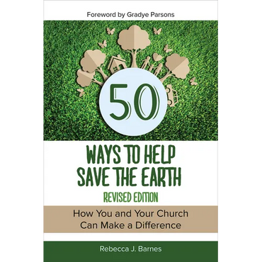 50 Ways to Help Save the Earth, Revised Edition: How You and Your Church Can Make a Difference - Paperback