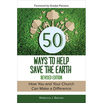 50 Ways to Help Save the Earth, Revised Edition: How You and Your Church Can Make a Difference - Paperback