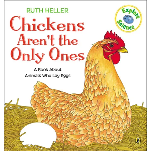Chickens Aren't the Only Ones: A Book about Animals Who Lay Eggs - Hardcover
