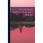 The Afghan Wars 1839-42 and 1878-80 - Hardcover