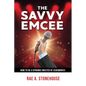 The Savvy Emcee: How to be a Dynamic Master of Ceremonies - Paperback