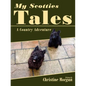 My Scotties Tales: A Country Adventure - Paperback