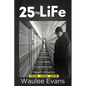 25 To Life: A Look At Corrections Department Through The Eyes Of An Officer Of 25 Years - Paperback