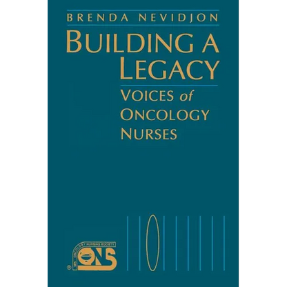 Building a Legacy: Voices of Oncology Nurses - Paperback