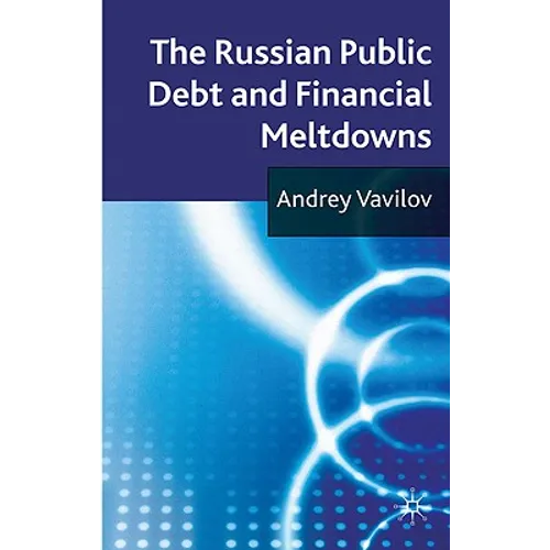 The Russian Public Debt and Financial Meltdowns - Hardcover