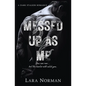 Messed Up As Me: A Dark Stalker Romance - Paperback