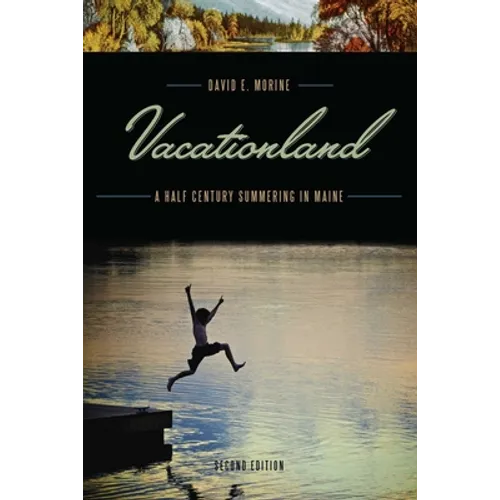 Vacationland: A Half Century Summering in Maine - Paperback
