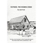 Outside, the Women Cried: The Story of the Surrender by Chief Thunderchild's Band of Their Reserve Near Delmas, Saskatchewan, 1908 - Paperback