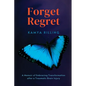 Forget Regret: A Memoir of Embracing Transformation after a Traumatic Brain Injury - Paperback