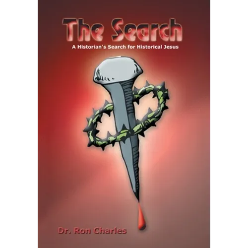 The Search: A Historian's Search for Historical Jesus - Hardcover