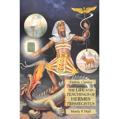 The Life and Teachings of Hermes Trismegistus: Esoteric Classics - Paperback