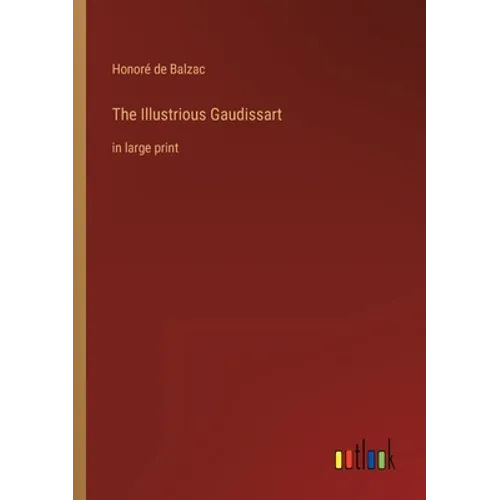 The Illustrious Gaudissart: in large print - Paperback