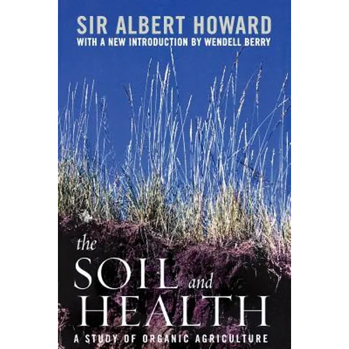 The Soil and Health: A Study of Organic Agriculture - Paperback