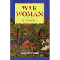 War Woman: A Novel of the Real People - Paperback