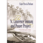 The St. Lawrence Seaway and Power Project: An Oral History of the Greatest Construction Show on Earth - Hardcover