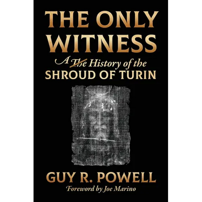 The Only Witness: A History of the Shroud Of Turin - Paperback