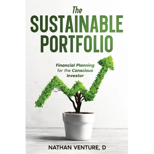 The Sustainable Portfolio: Financial Planning for the Conscious Investor - Paperback