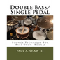Double Bass/Single Pedal: Bounce Technique for Bass Drum Book 2 - Paperback
