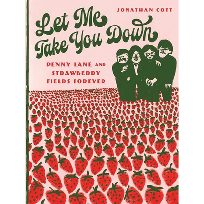 Let Me Take You Down: Penny Lane and Strawberry Fields Forever - Hardcover