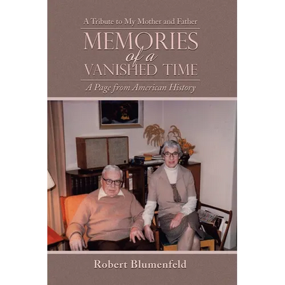 Memories of a Vanished Time: A Tribute to My Mother and Father - Paperback