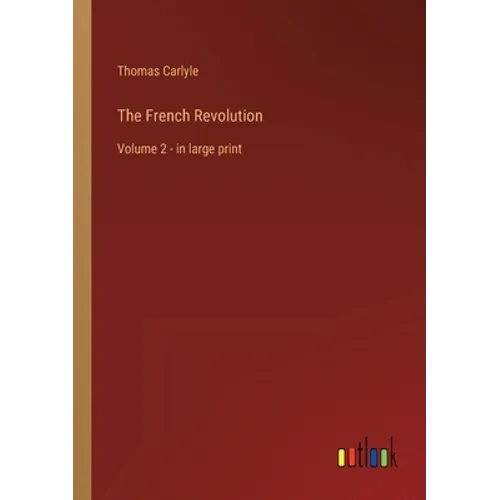 The French Revolution: Volume 2 - in large print - Paperback