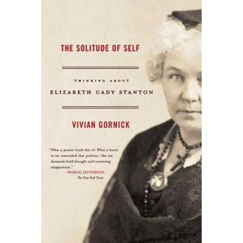 The Solitude of Self: Thinking about Elizabeth Cady Stanton - Paperback