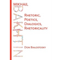 Mikhail Bakhtin: Rhetoric, Poetics, Dialogics, Rhetoricality - Paperback