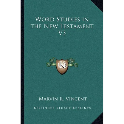 Word Studies in the New Testament V3 - Paperback