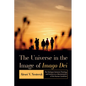 The Universe in the Image of Imago Dei: The Dialogue Between Theology and Science as a Hermeneutics of the Human Condition - Hardcover