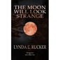 The Moon Will Look Strange - Paperback