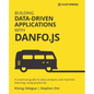 Building Data-Driven Applications with Danfo.js: A practical guide to data analysis and machine learning using JavaScript - Paperback