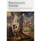 Protestant Empire: Religion and the Making of the British Atlantic World - Paperback